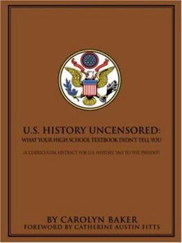 Paperback U.S. History Uncensored: What Your High School Textbook Didn't Tell You Book