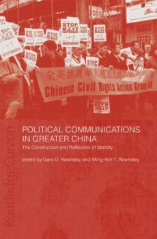 Paperback Political Communications in Greater China: The Construction and Reflection of Identity Book
