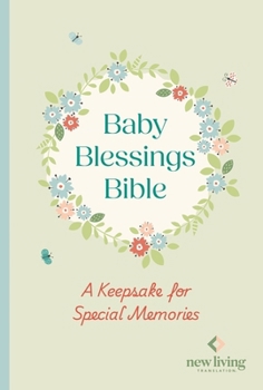 NLT Baby Blessings Bible: A Keepsake to Record Precious Moments: New Living Translation, British Text Version