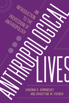 Paperback Anthropological Lives: An Introduction to the Profession of Anthropology Book