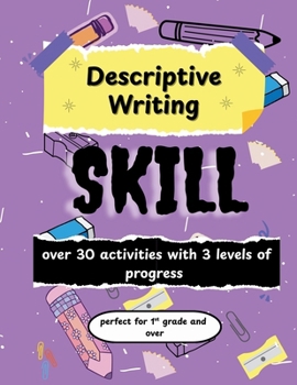 Descriptive Writing Skill: Over 30 fun activity pages for children (Writing Skills for Children)