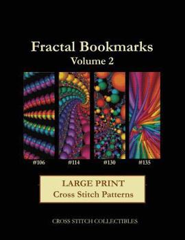 Paperback Fractal Bookmarks Vol. 2: Large Print Cross Stitch Patterns [Large Print] Book