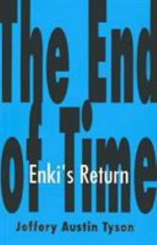 Paperback The End of Time: Enki's Return Book