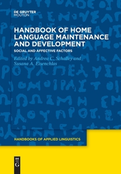 Handbook of Home Language Maintenance and Development: Social and Affective Factors - Book #18 of the Handbooks of Applied Linguistics [HAL]