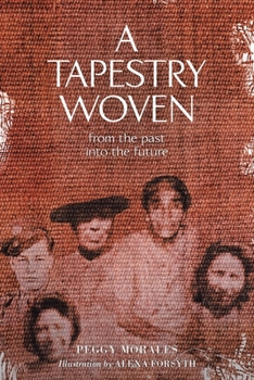 Paperback A Tapestry Woven: From the past into the future Book