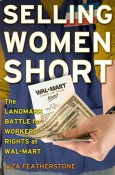 Hardcover Selling Women Short: The Landmark Battle for Workers' Rights at Wal-Mart Book