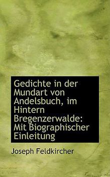 Paperback Gedichte in Der Mundart Von Andelsbuch, Im Hintern Bregenzerwalde: Mit Biographischer Einleitung Book