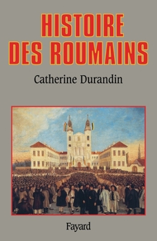 Paperback Histoire des Roumains [French] Book