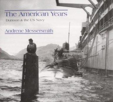 Hardcover The American Years: Dunoon & the US Navy Book