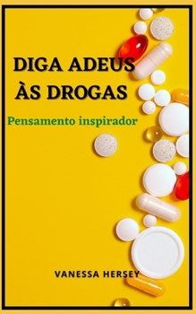 Paperback Diga Adeus ?s Drogas: Pensamento inspirador [Portuguese] Book