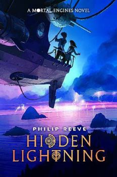 Hidden Lightning (A Mortal Engines Novel)