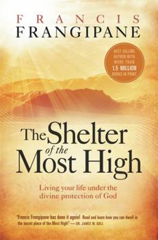 Paperback Shelter of the Most High: Living Your Life Under the Divine Protection of God Book