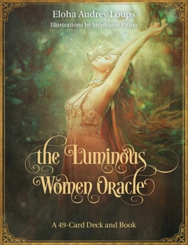 Misc. The Luminous Women Oracle: A 49-Card Deck and Book