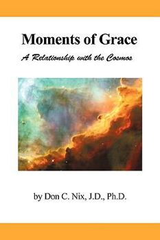 Paperback Moments of Grace: A Relationship with the Cosmos Book