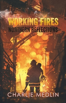 Paperback Working Fires: Northern Reflections Book