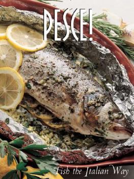 Paperback Pesce!: Seafood the Italian Way Book
