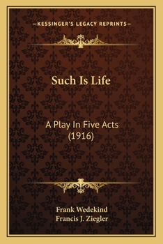 So Ist Das Leben: Schauspiel in F�nf Akten (Classic Reprint)