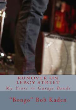 Paperback Runover on LeRoy Street: My Years in Garage Bands Book
