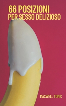 66 Posizioni Per Sesso Delizioso