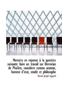 Paperback M Moire En R Ponse La Question Suivante: Faire Un Travail Sur D M Rius de Phal Re, Consid R Comme [French] Book