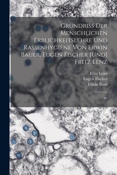 Paperback Grundriss der menschlichen Erblichkeitslehre und Rassenhygiene von Erwin Bauer, Eugen Fischer [und] Fritz Lenz: 02 [German] Book