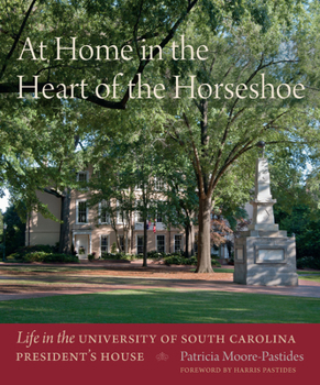 Hardcover At Home in the Heart of the Horseshoe: Life in the University of South Carolina President's House Book