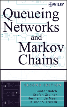 Hardcover Queueing Networks and Markov Chains: Modeling and Performance Evaluation with Computer Science Applications Book