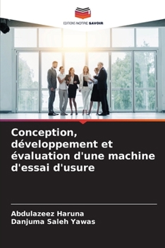 Paperback Conception, développement et évaluation d'une machine d'essai d'usure [French] Book