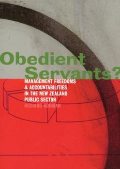 Paperback Obedient Servants?: Management Freedoms and Accountabilities in the New Zealand Public Sector Book