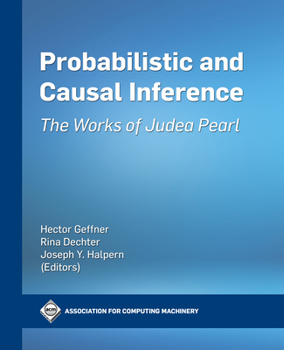 Hardcover Probabilistic and Causal Inference: The Works of Judea Pearl Book