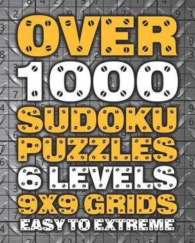 Paperback Over 1000 Sudoku Puzzles 6 Levels 9x9 Grids Easy to Extreme: Huge Book of 9x9 Grid Sudoku Puzzles Brain Games for Adults Six Levels: Very Easy, Easy, Book