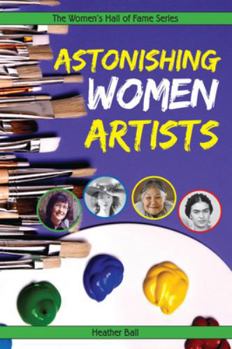 Paperback Astonishing Women Artists Book