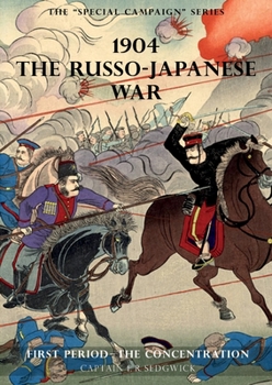 Paperback The Special Campaign Series: 1904 THE RUSSO-JAPANESE WAR: First period - The Concentration Book