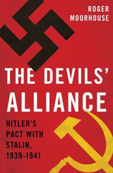 Hardcover The Devils' Alliance: Hitler's Pact with Stalin, 1939-1941 Book