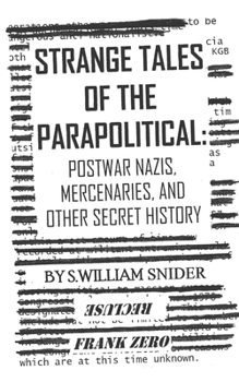 Paperback Strange Tales of the Parapolitical: Postwar Nazis, Mercenaries, and Other Secret History Book