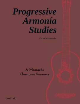 Paperback Progressive Armonía Studies Level 3: A Mariachi Classroom Resource (Progressive Armonia Studies) Book