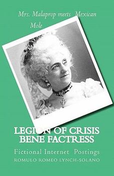 Paperback Legion of Crisis Bene Factress: Mrs. Malaprop meets Mexican Mole Book