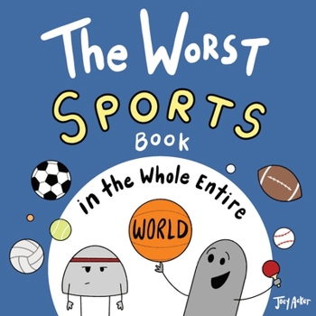 Paperback The Worst Sports Book in the Whole Entire World Book