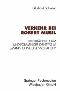 Paperback Verkehr Bei Robert Musil: Identität Der Form Und Formen Der Identität Im "Mann Ohne Eigenschaften" [German] Book