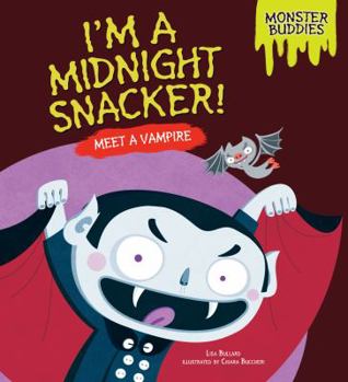 Library Binding I'm a Midnight Snacker!: Meet a Vampire Book