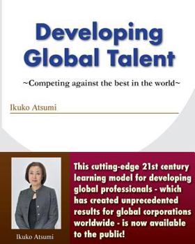 Paperback Developing Global Talent: Competing against the best in the world Book