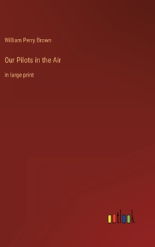 Hardcover Our Pilots in the Air: in large print Book