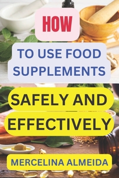 Paperback How to Use Food Supplement Safely and Effectively [Large Print] Book