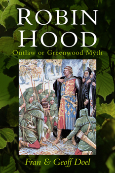 Paperback Robin Hood: Outlaw or Greenwood Myth Book