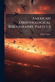 Paperback American Ornithological Bibliography, Parts 1-3 Book