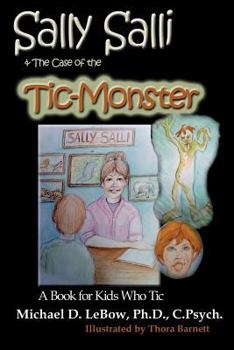 Paperback Sally Salli & the Case of the Tic Monster: A Book for Kids Who Tic Book