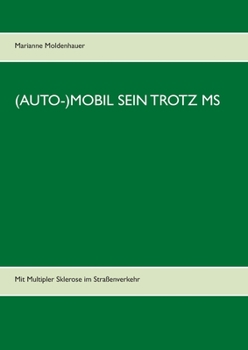 Paperback (Auto-)Mobil sein trotz MS: Mit Multipler Sklerose im Straßenverkehr [German] Book