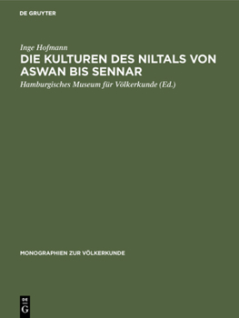 Hardcover Die Kulturen des Niltals von Aswan bis Sennar [German] Book