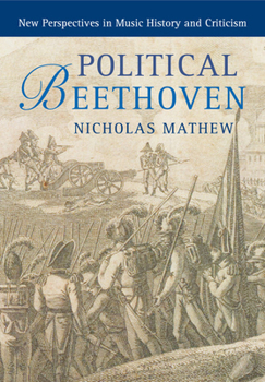 Political Beethoven - Book  of the New Perspectives in Music History and Criticism