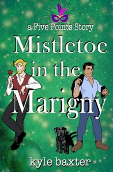 Mistletoe In The Marigny - Book #3 of the Five Points Stories